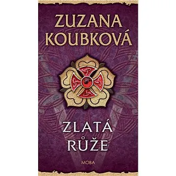 Zlatá růže (978-80-243-8628-7)