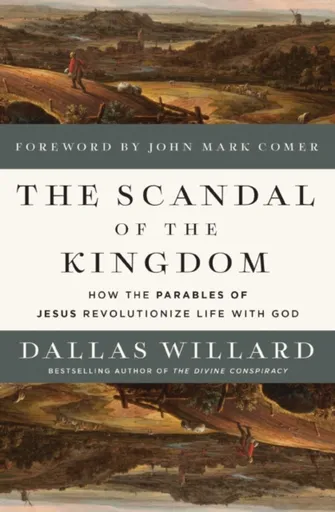 The Scandal of the Kingdom - Dallas Willard