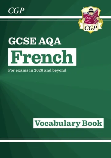 New GCSE French AQA Vocabulary Book (for exams from 2026) - CGP Books