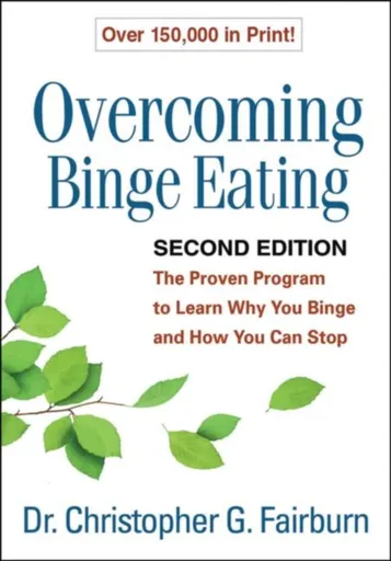 Overcoming Binge Eating, Second Edition - Christopher G.  Fairburn