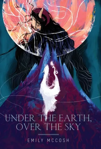 Under the Earth, Over the Sky - Emily McCosh