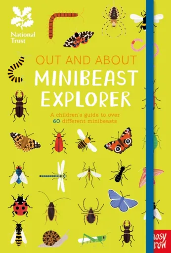 National Trust: Out and About Minibeast Explorer - Robyn Swift