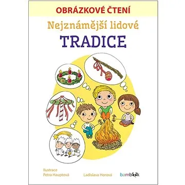 Nejznámější lidové tradice: Obrázkové čtení (978-80-271-3385-7)