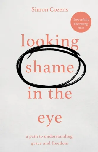 Looking Shame in the Eye - Simon Cozens