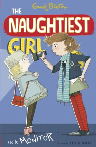 The Naughtiest Girl: Naughtiest Girl Is A Monitor - Enid Blyton
