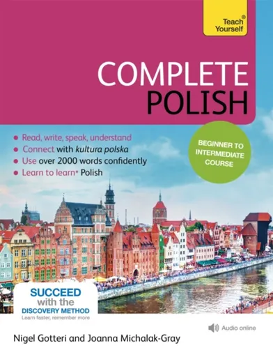 Complete Polish Beginner to Intermediate Course - Joanna Michalak-Gray, Nigel Gotteri, Joanna Mickalak-Gray