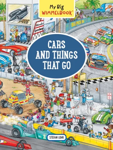 My Big WimmelbookÂ® - Cars and Things That Go - Stefan Lohr