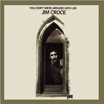 Croce Jim: You Don't Mess Around With Jim (50th Anniversary) - LP (4050538792010)