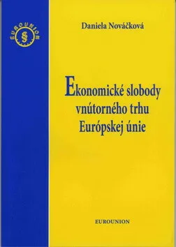 Ekonomické slobody vnútorného trhu Európskej únie - Daniela Nováčková