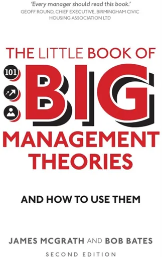Little Book of Big Management Theories, The - James McGrath, Bob Bates