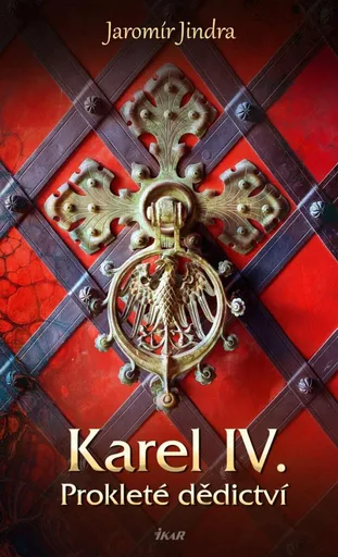 Karel IV. – Prokleté dědictví - Jaromír Jindra