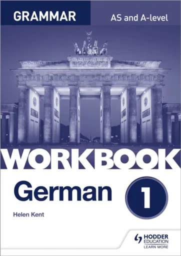 German A-level Grammar Workbook 1 - Helen Kent