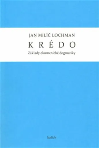 Krédo - Jan Milíč Lochman