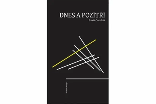 Dnes a pozítří - Patrik Ouředník