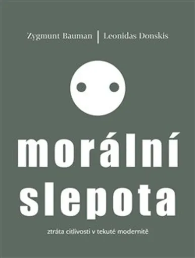 Morální slepota - Zygmunt Bauman, Leonidas Donskis