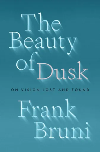 Beauty of Dusk - Frank Bruni