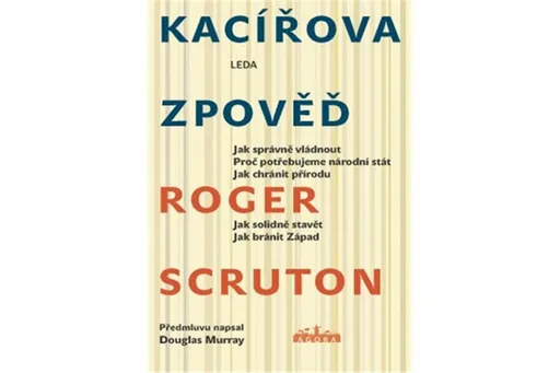 Kacířova zpověď - Roger Scruton, Pavel Hrach