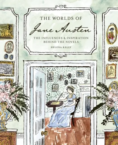 The Worlds of Jane Austen - Helena Kelly
