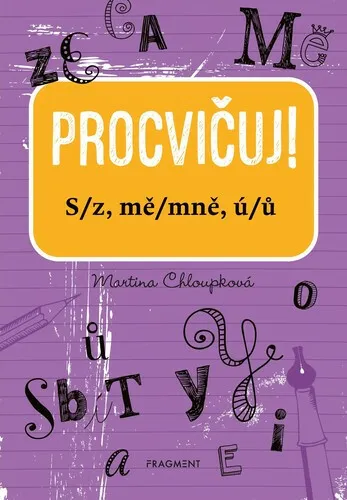 Procvičuj - S/z, mě/mně, ú/ů - Martina Chloupková