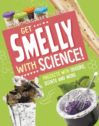 Get Smelly with Science! - Olson Elsie