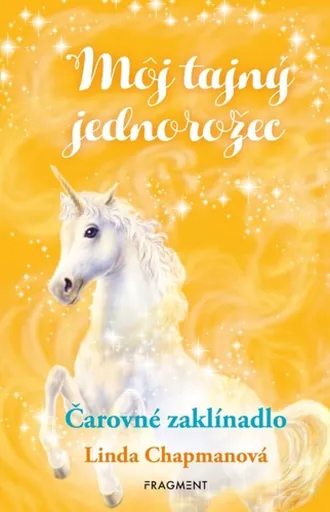 Môj tajný jednorožec 1: Čarovné zaklínadlo - Linda Chapmanová