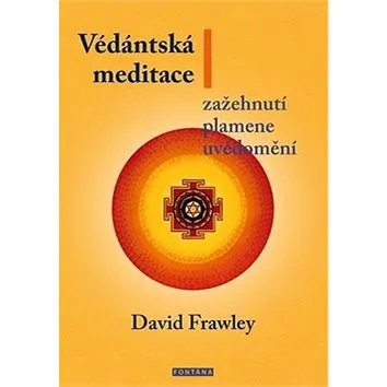 Védántská meditace: Zažehnutí plamene uvědomění (978-80-7336-961-3)