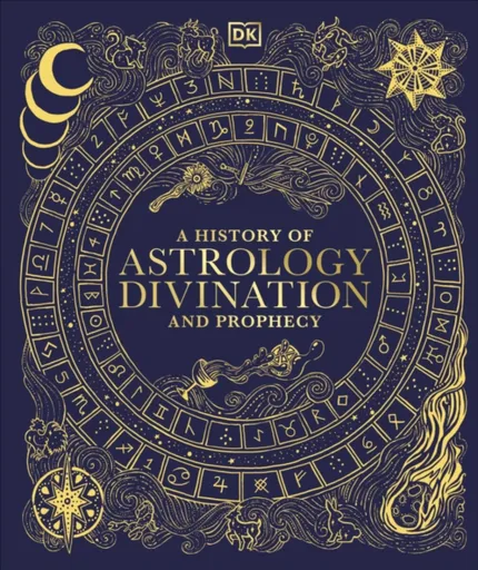A History of Astrology, Divination and Prophecy - DK