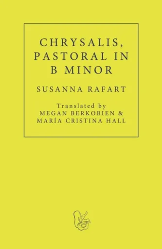 Chrysalis. Pastoral in B Minor - Susanna Rafart