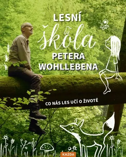 Lesní škola Petera Wohllebena - Peter Wohlleben
