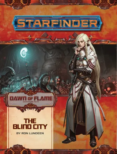 Starfinder Adventure Path: The Blind City (Dawn of Flame 4 of 6) - Ron Lundeen