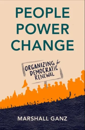 People, Power, Change - Marshall  Ganz