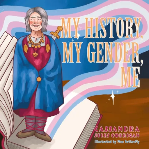 My History, My Gender, Me - Cassandra Jules Corrigan