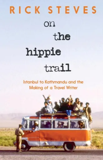 On the Hippie Trail - Rick Steves