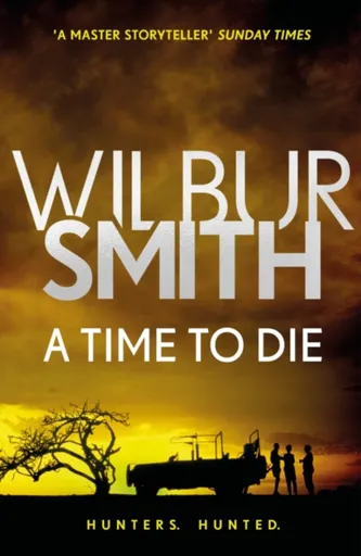 A Time to Die - Wilbur Smith