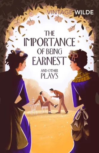 The Importance of Being Earnest and Other Plays - Oscar Wilde