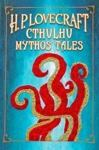 H. P. Lovecraft Cthulhu Mythos Tales - Howard P. Lovecraft