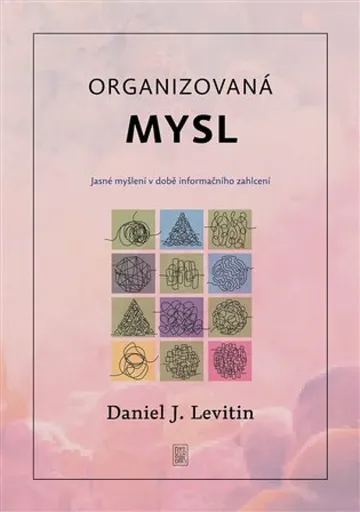 Organizovaná mysl - Daniel J. Levitin
