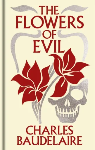 The Flowers of Evil - Charles Baudelaire