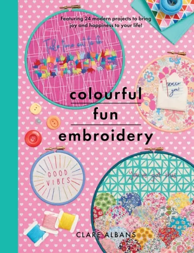 Colourful Fun Embroidery - Clare Albans