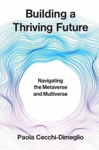 Building a Thriving Future - Paola Cecchi-Dimeglio