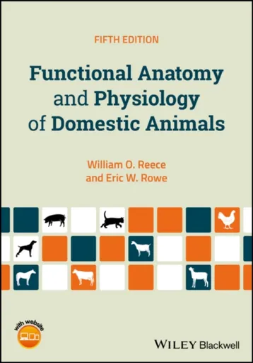 Functional Anatomy and Physiology of Domestic Animals - William O. Reece, Rowe W. Eric