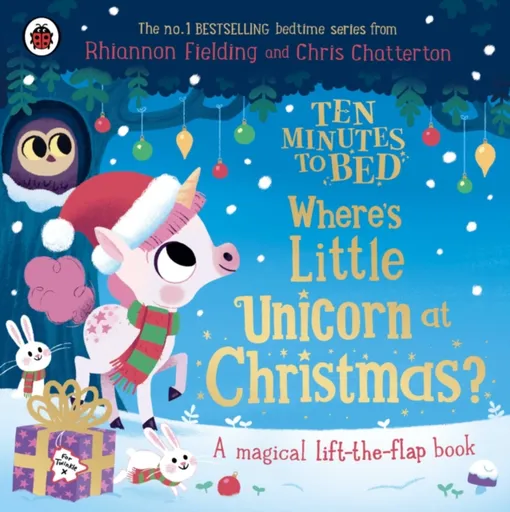 Ten Minutes to Bed: Where's Little Unicorn at Christmas? - Rhiannon Fielding