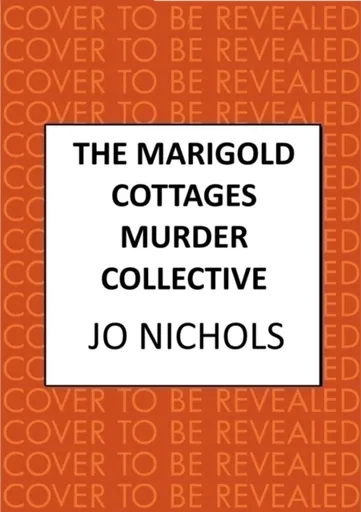 The Marigold Cottages Murder Collective - Jo Nichols
