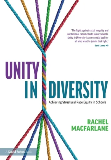 Unity in Diversity: Achieving Structural Race Equity in Schools - Rachel Macfarlane