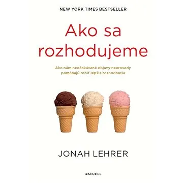 Ako sa rozhodujeme   (978-80-89873-42-5)