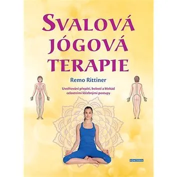 Svalová jógová terapie: Uvolňování přepětí, bolestí a blokád celostními léčebnými postupy (978-80-7336-983-5)