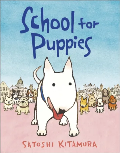 School for Puppies - Satoshi Kitamura