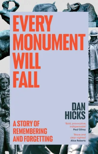 Every Monument Will Fall - Dan Hicks