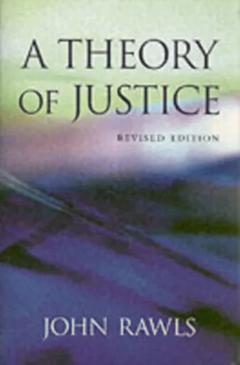 A Theory of Justice - John Rawls