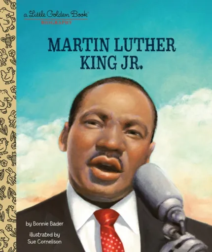 My Little Golden Book About Martin Luther King Jr. - Bonnie Bader